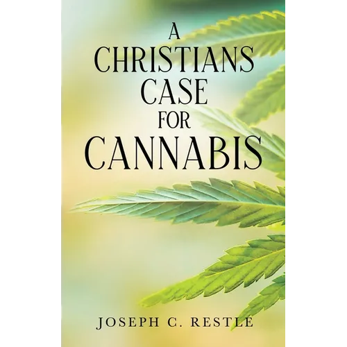 A Christian's Case for Cannabis