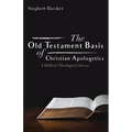 The Old Testament Basis of Christian Apologetics: A Biblical-Theological Survey
