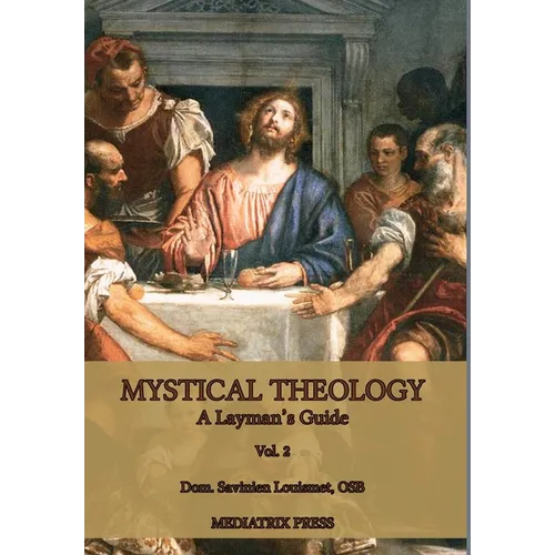 Mystical Theology: A Layman's Guide; vol. 2