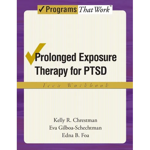 Prolonged Exposure Therapy for Ptsd Teen Workbook: Teen Workbook