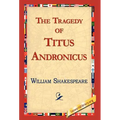 The Tragedy of Titus Andronicus