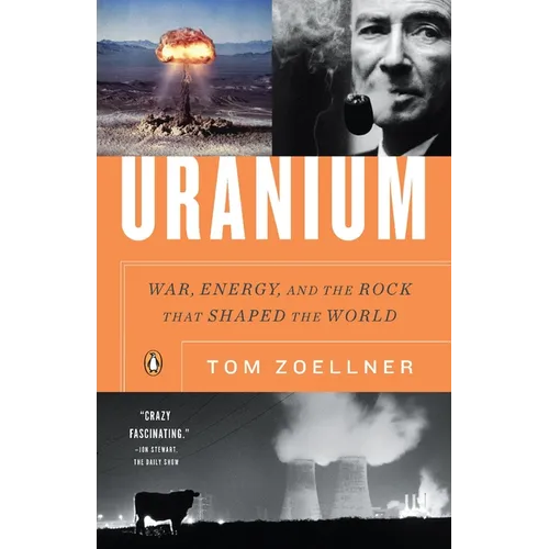 Uranium: War, Energy, and the Rock That Shaped the World