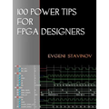 100 Power Tips For FPGA Designers