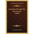 Jerusalem Through The Stereoscope (1909)