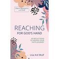 Reaching for God's Hand: 40 Reflections to Deepen Your Faith Journey