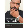 The Words and Music of Ice Cube