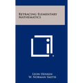 Retracing Elementary Mathematics