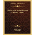 The Sermons And Collations Of Meister Eckhart