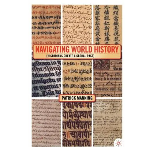 Navigating World History: Historians Create a Global Past