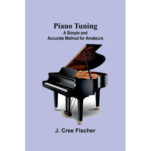 Piano Tuning: A Simple and Accurate Method for Amateurs