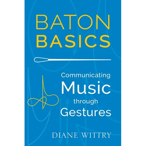 Baton Basics: Communicating Music Through Gestures