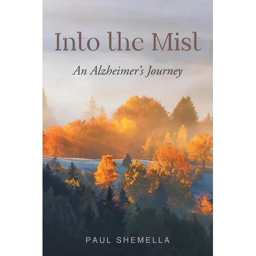 Into the Mist: An Alzheimer's Journey