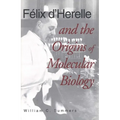 Felix d'Herelle and the Origins of Molecular Biology