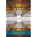 The Aesthetics of Discipleship: Everyday Aesthetic Existence and the Christian Life