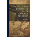 The Hell Creek Beds Of The Upper Cretaceous Of Montana
