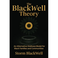 The BlackWell Theory: An Alternative Wellness Model for Black Families and Communities