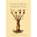 A Field Guide to Imaginary Trees