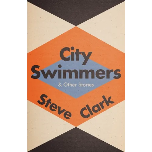 City Swimmers & Other Stories