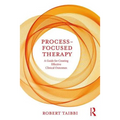 Process-Focused Therapy: A Guide for Creating Effective Clinical Outcomes