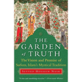The Garden of Truth: The Vision and Promise of Sufism, Islam's Mystical Tradition