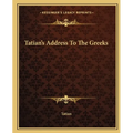 Tatian's Address To The Greeks