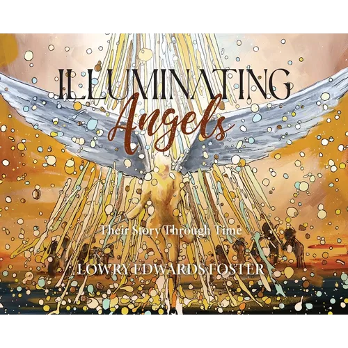 Illuminating Angels: Their Story Through Time