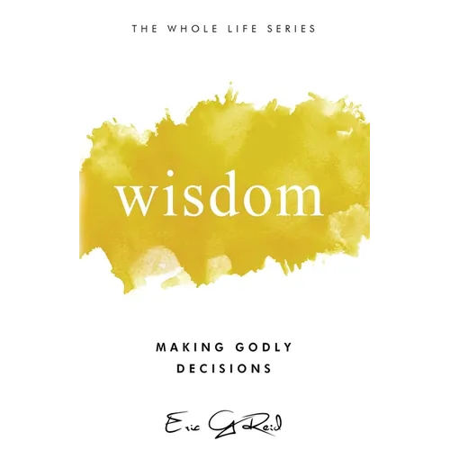 Wisdom: Making Godly Decisions
