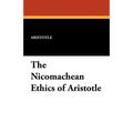 The Nicomachean Ethics of Aristotle