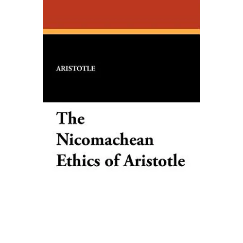 The Nicomachean Ethics of Aristotle