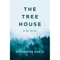 The Tree House: An Epic Thriller