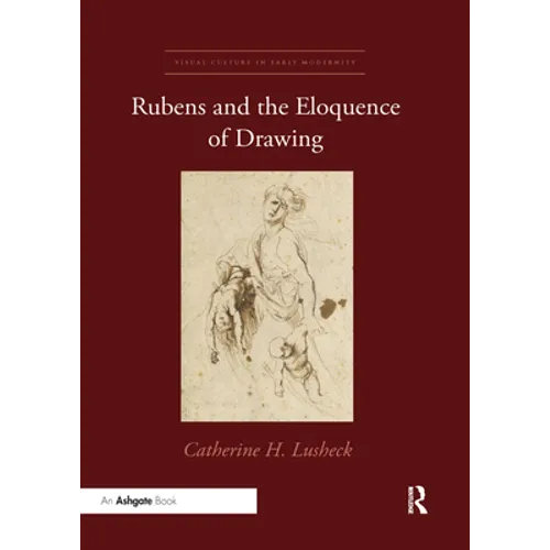 Rubens and the Eloquence of Drawing