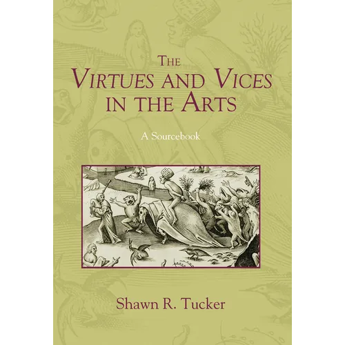 The Virtues and Vices in the Arts: A Sourcebook