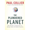 The Plundered Planet: Why We Must--And How We Can--Manage Nature for Global Prosperity