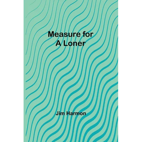 Measure for a Loner