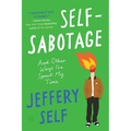 Self-Sabotage: And Other Ways I've Spent My Time