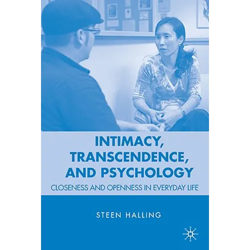 Intimacy, Transcendence, and Psychology: Closeness and Openness in Everyday Life