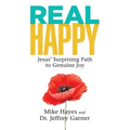Real Happy: Jesus' Surprising Path to Genuine Joy