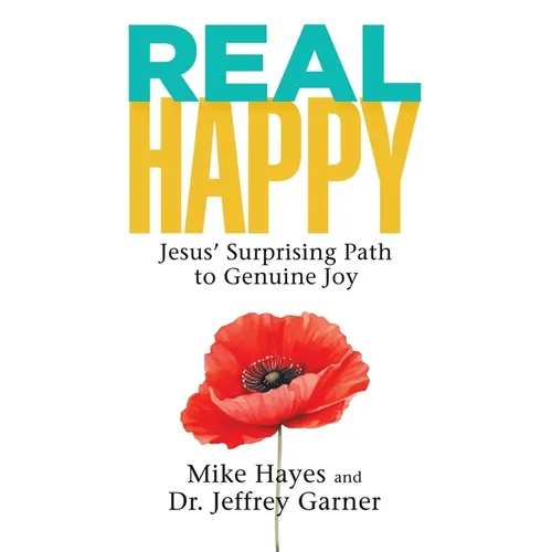 Real Happy: Jesus' Surprising Path to Genuine Joy