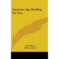 Aquarian Age Healing For You