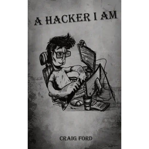 A Hacker, I Am