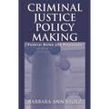 Criminal Justice Policy Making: Federal Roles and Processes