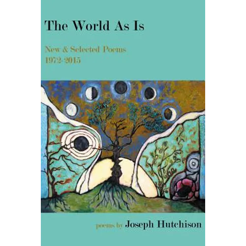 The World As Is: New & Selected Poems, 1972-2015