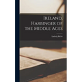 Ireland, Harbinger of the Middle Ages