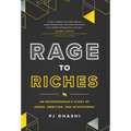 Rage to Riches: An Entrepreneur's Story of Anger, Ambition, and Achievement