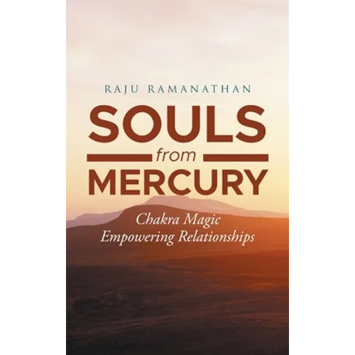 Souls from Mercury: Chakra Magic: Empowering Relationships