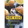 Baking for Kids Cookbook: Hands on Baking Recipes for Children