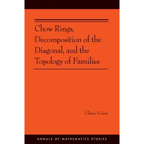 Chow Rings, Decomposition of the Diagonal, and the Topology of Families (Am-187)