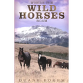 Where The Wild Horses Roam