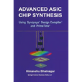 Advanced ASIC Chip Synthesis: Using Synopsys(r) Design Compiler(tm) and Primetime(r)