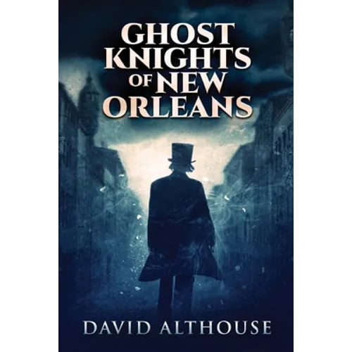 Ghost Knights Of New Orleans